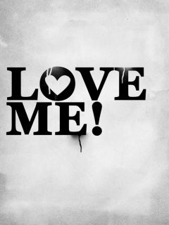 Love me!