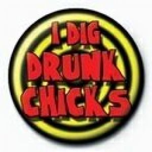 I dig drunk chicks