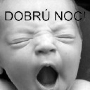 DobrĂş Noc!