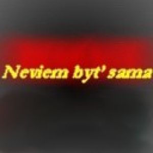 Neviem byt sama