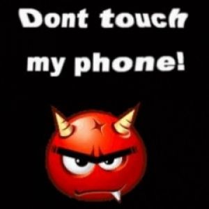 Dont touch my phone