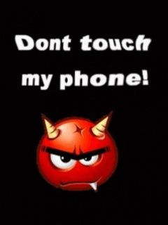 Dont touch my phone