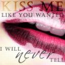 Kiss me