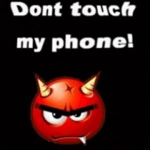 Dont touch my phone