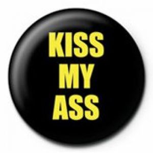 Kiss my ass