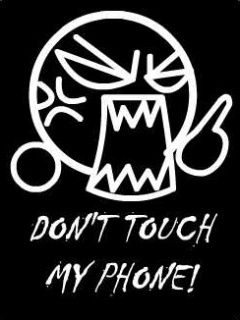 Dont touch my phone