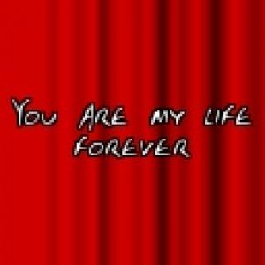 You are my life forever