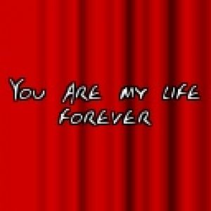 You are my life forever