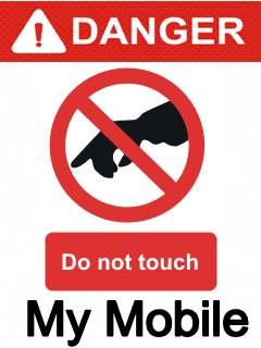 Danger - Do not touch My Mobile