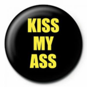 kiss my ass