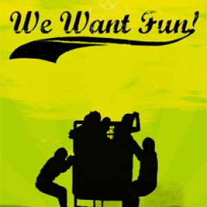 We Want Fun