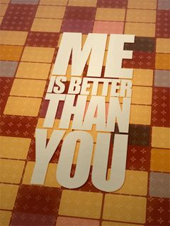 Me is Better Than You