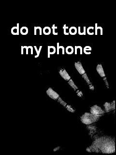 Do not touch my Phone