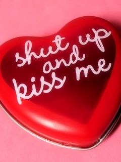 Shut up and kiss me