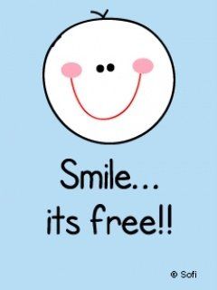 Smile its free!!