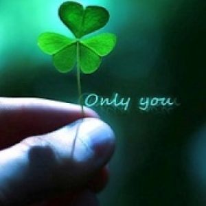 Only you