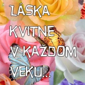 LĂˇska kvitne v kaĹľdom veku