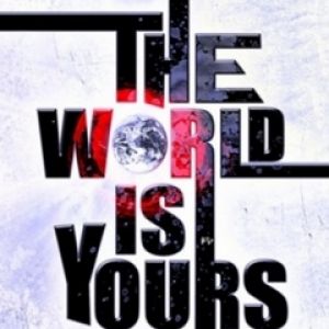 The World is Yours