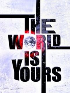 The World is Yours