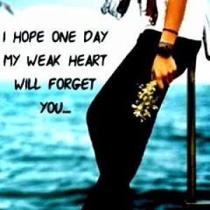 I hope one Day my Weak Heart...