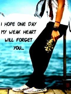 I hope one Day my Weak Heart...